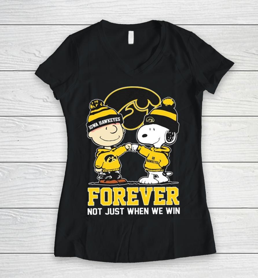 Snoopy Fist Bump Charlie Brown Iowa Hawkeyes Forever Not Just When We Win Women V-Neck T-Shirt