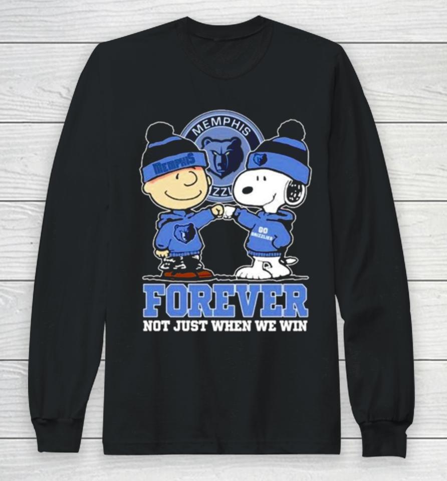 Snoopy Fist Bump Charlie Brown Memphis Grizzlies Forever Not Just When We Win Long Sleeve T-Shirt