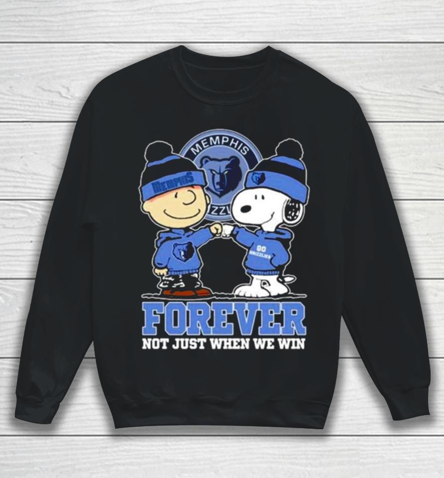 Snoopy Fist Bump Charlie Brown Memphis Grizzlies Forever Not Just When We Win Sweatshirt