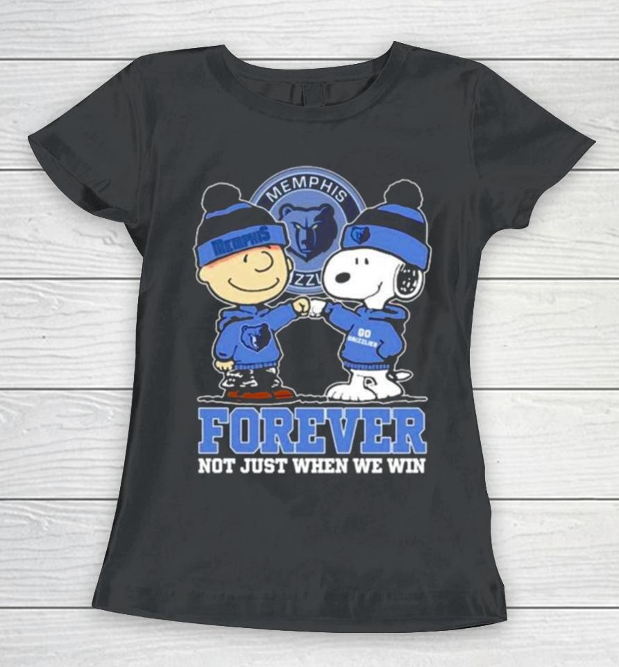 Snoopy Fist Bump Charlie Brown Memphis Grizzlies Forever Not Just When We Win Women T-Shirt