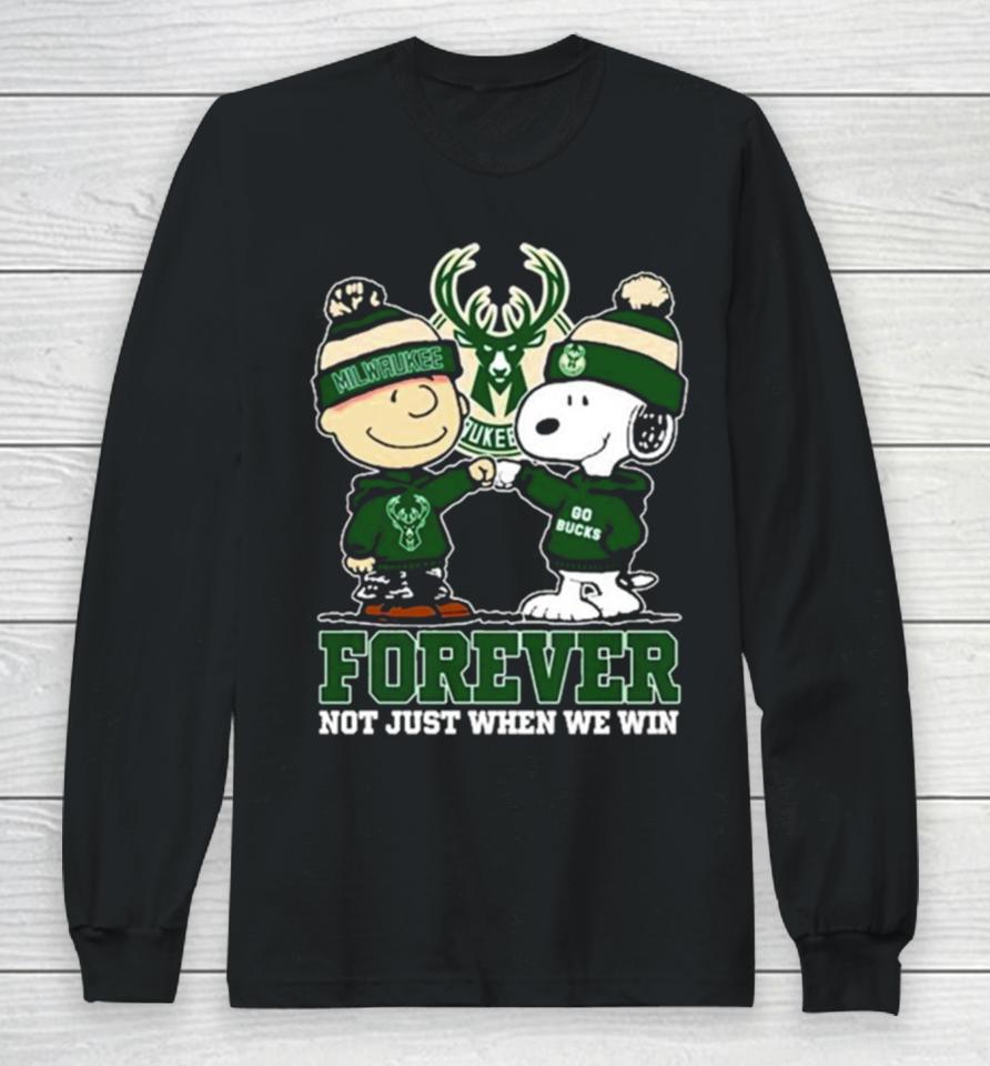 Snoopy Fist Bump Charlie Brown Milwaukee Bucks Forever Not Just When We Win Long Sleeve T-Shirt
