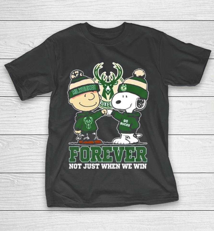 Snoopy Fist Bump Charlie Brown Milwaukee Bucks Forever Not Just When We Win T-Shirt