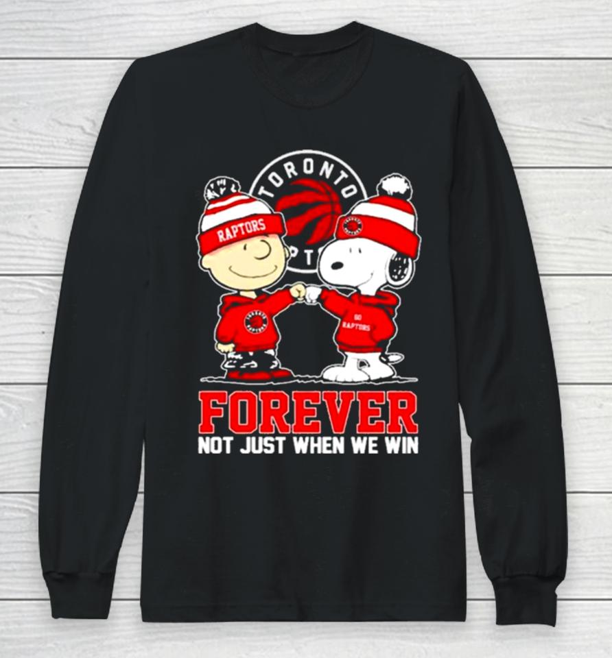 Snoopy Fist Bump Charlie Brown Toronto Raptors Forever Not Just When We Win Long Sleeve T-Shirt