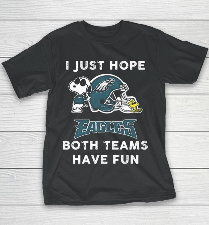 Snoopy I Just Hope Philadelphia Eagles Both Teams Have Fun Youth T-Shirt