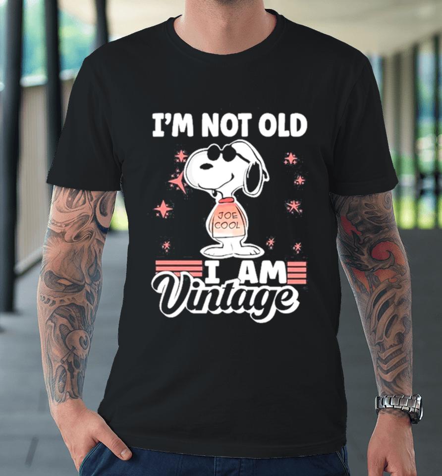 Snoopy I’m Not Old I Am Vintage 2023 Premium T-Shirt