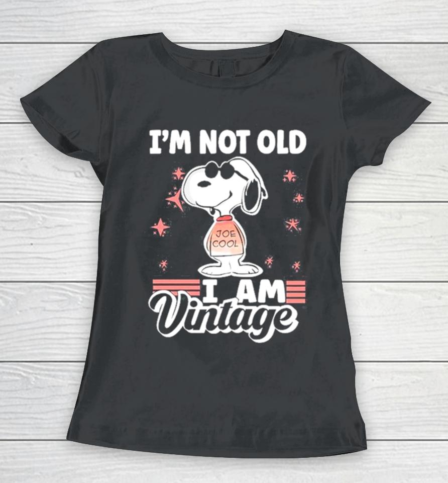 Snoopy I’m Not Old I Am Vintage 2023 Women T-Shirt