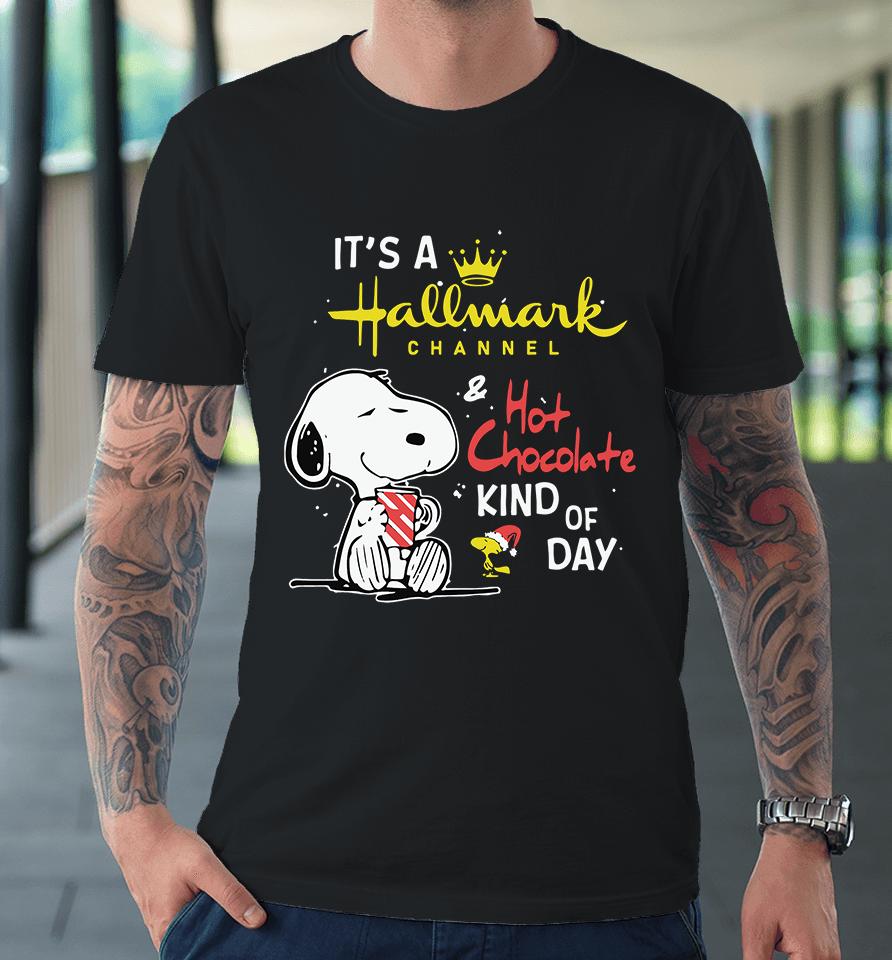 Snoopy Peanuts It Is A Hallmark Channel And Hot Chocolate Kind Of Day Christmas Premium T-Shirt