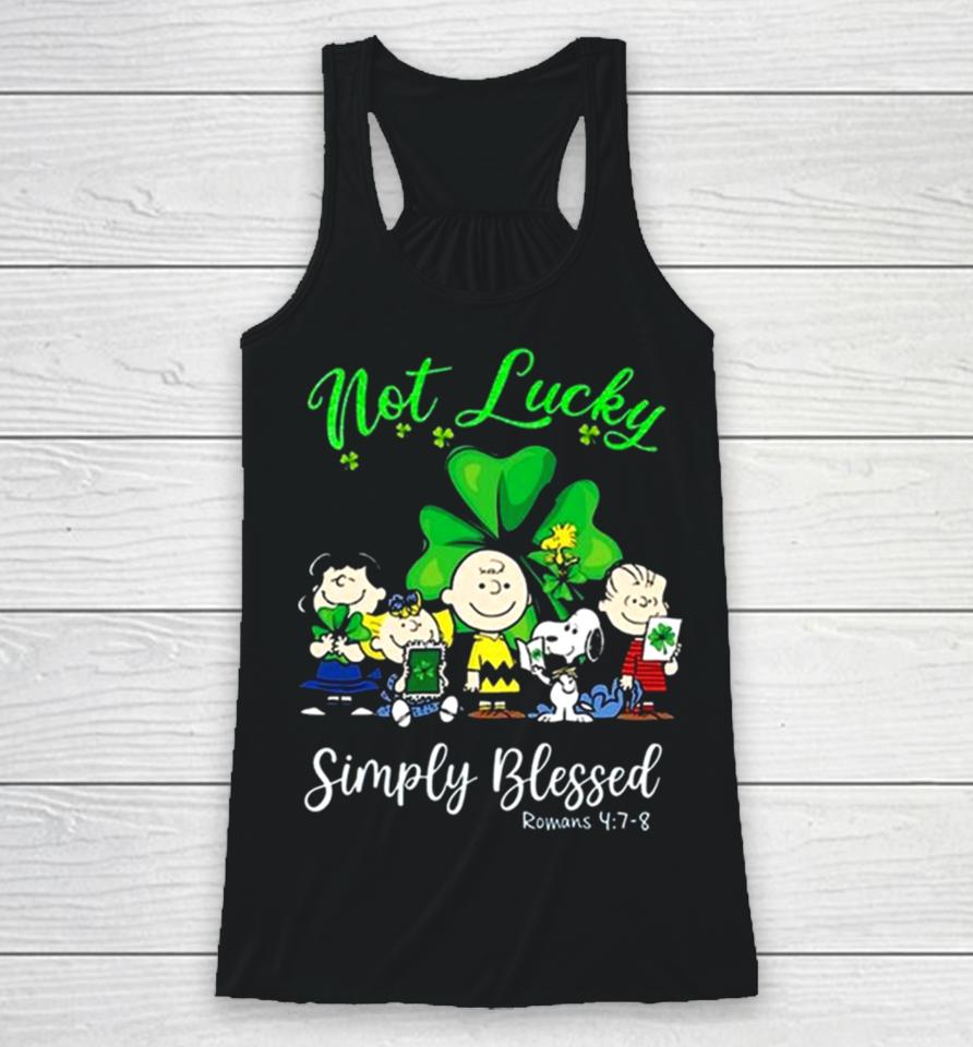 Snoopy Peanuts Not Lucky Simply Blessed Roman 4 7 8 Patrick’s Day 2024 Racerback Tank