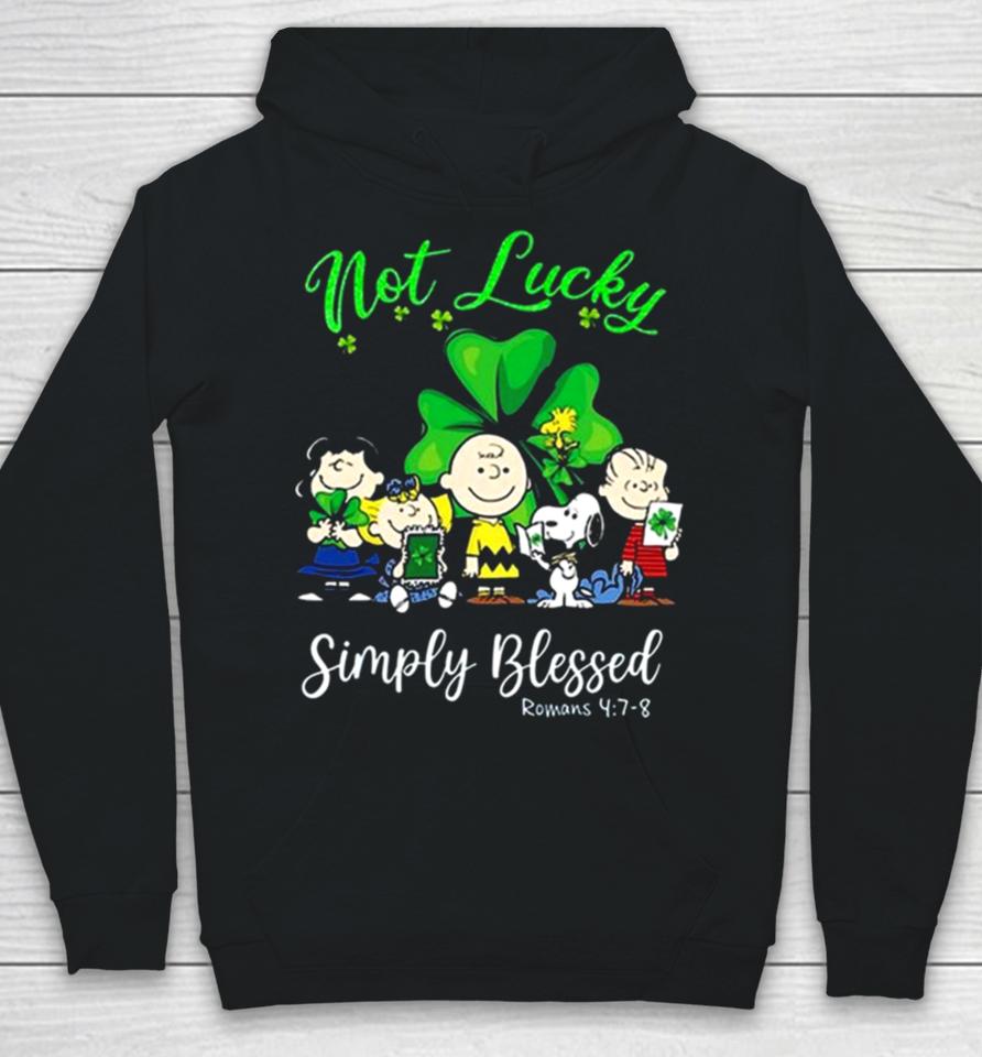 Snoopy Peanuts Not Lucky Simply Blessed Roman 4 7 8 Patrick’s Day 2024 Hoodie