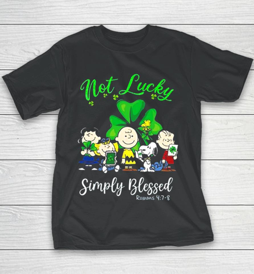 Snoopy Peanuts Not Lucky Simply Blessed Roman 4 7 8 Patrick’s Day 2024 Youth T-Shirt