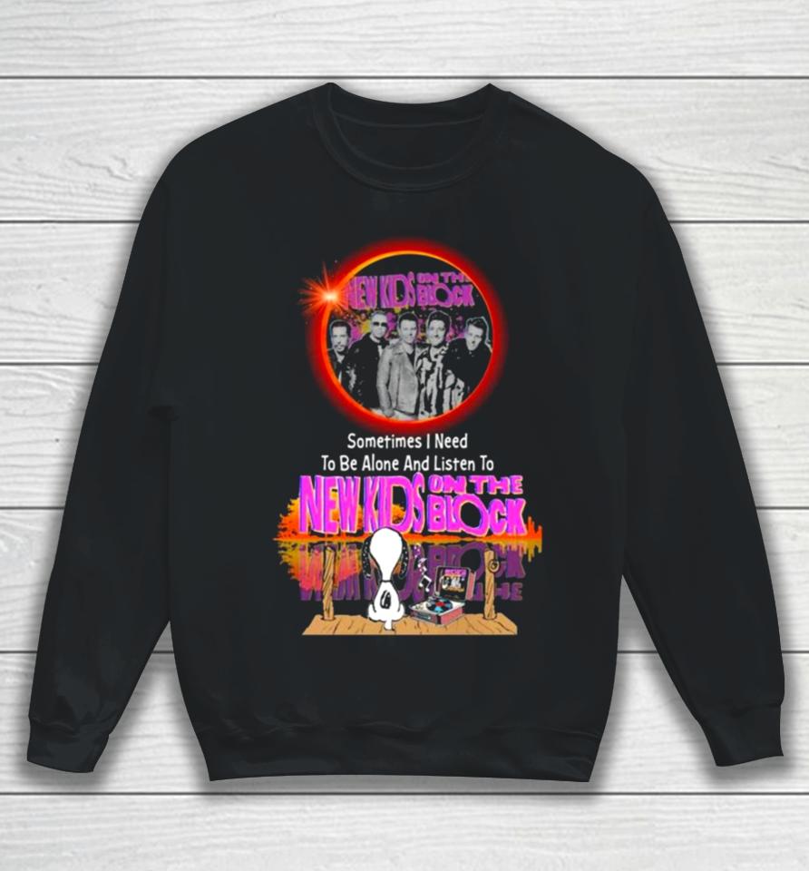 Snoopy Sometimes I Need To Be Alone And Listen To New Kids On The Block Sweatshirt