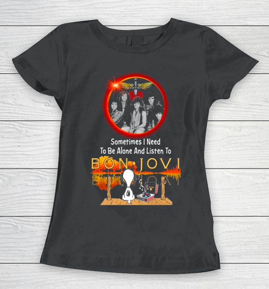 Snoopy Watching Sometimes I Need To Be Alone And Listen To Bon Jovi Women T-Shirt