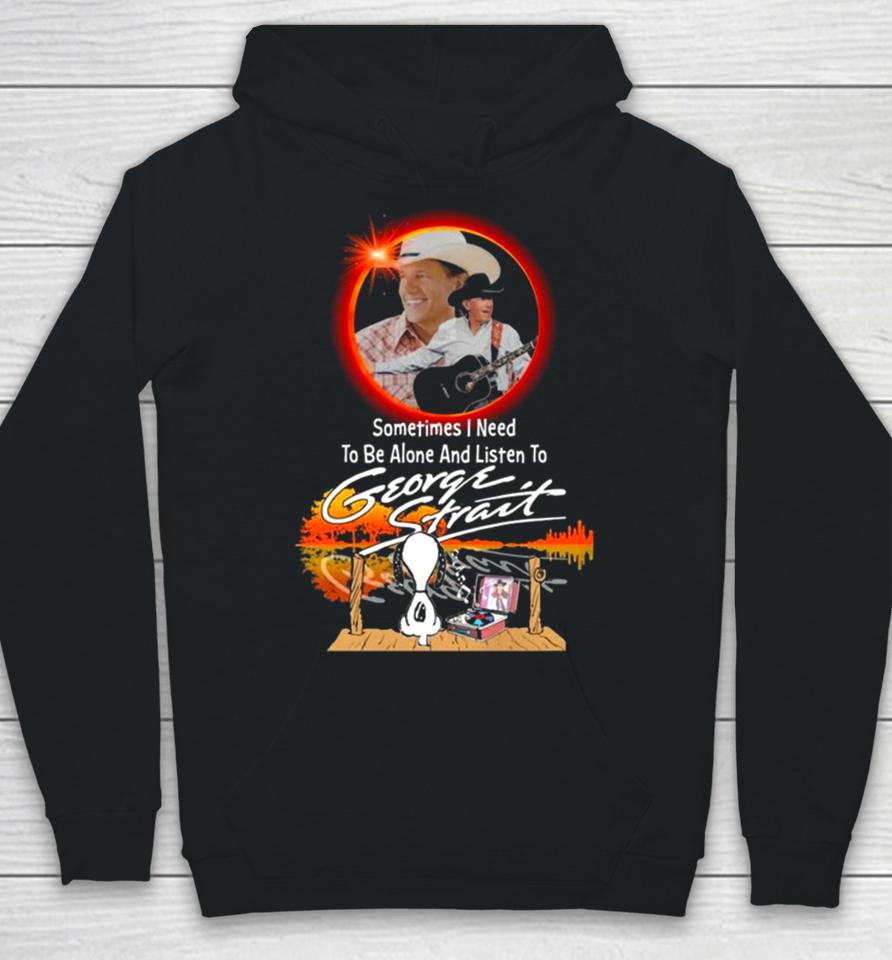 Snoopy Watching Sometimes I Need To Be Alone And Listen To George Strait Hoodie