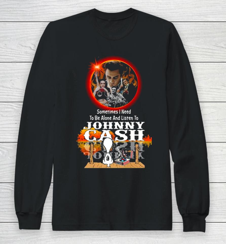 Snoopy Watching Sometimes I Need To Be Alone And Listen To Johnny Cash Long Sleeve T-Shirt