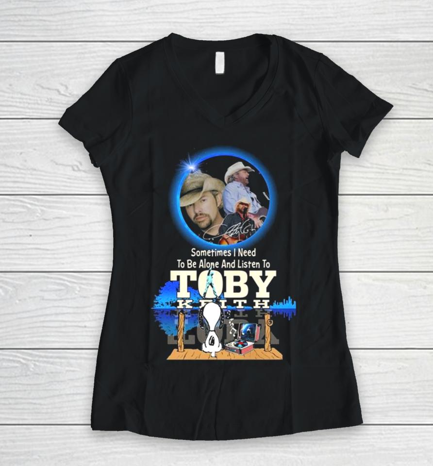 Snoopy Watching Sometimes I Need To Be Alone And Listen To Toby Keith Women V-Neck T-Shirt