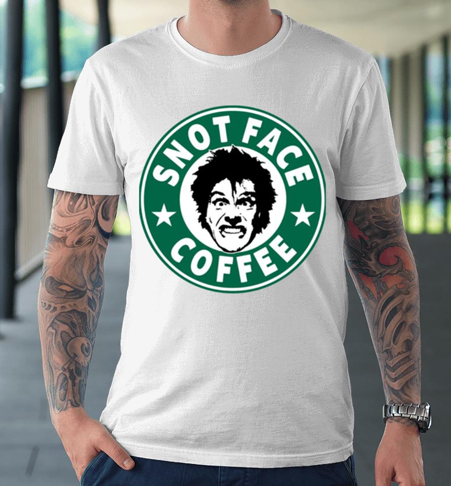 Snot Face Coffee Premium T-Shirt