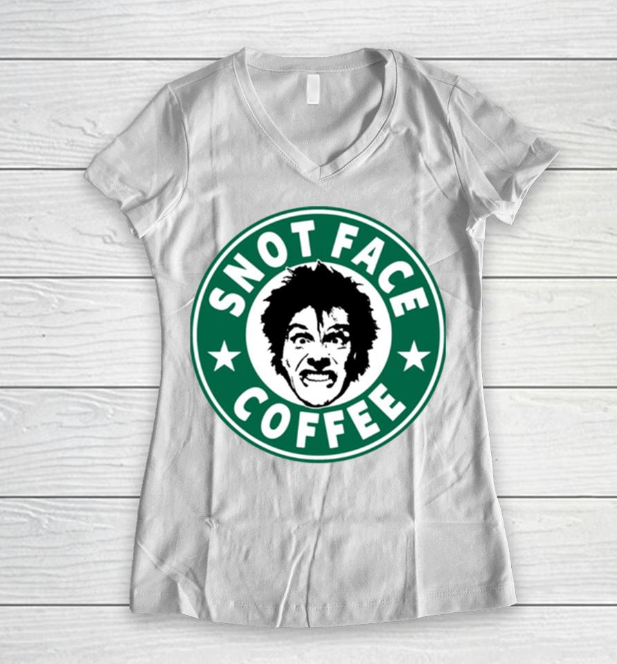 Snot Face Coffee Women V-Neck T-Shirt