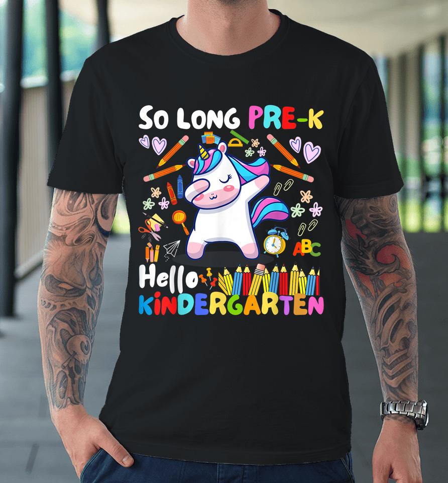 So Long Preschool Hello Kindergarten Teacher Pre-K Premium T-Shirt