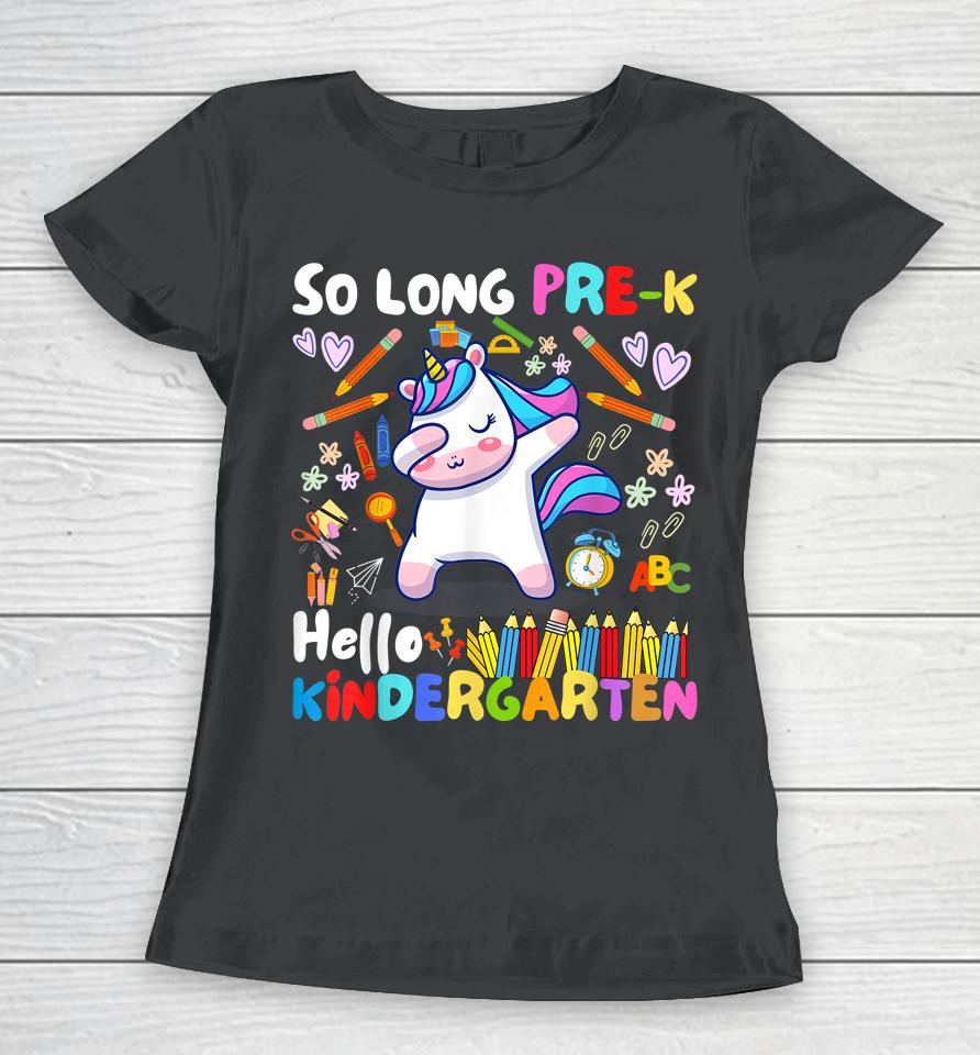 So Long Preschool Hello Kindergarten Teacher Pre-K Women T-Shirt