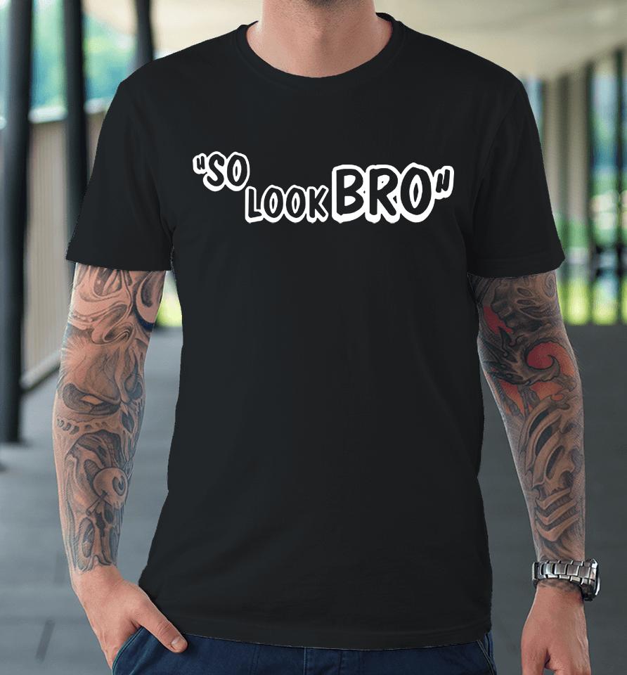 So Look Bro Ghost Gang Premium T-Shirt