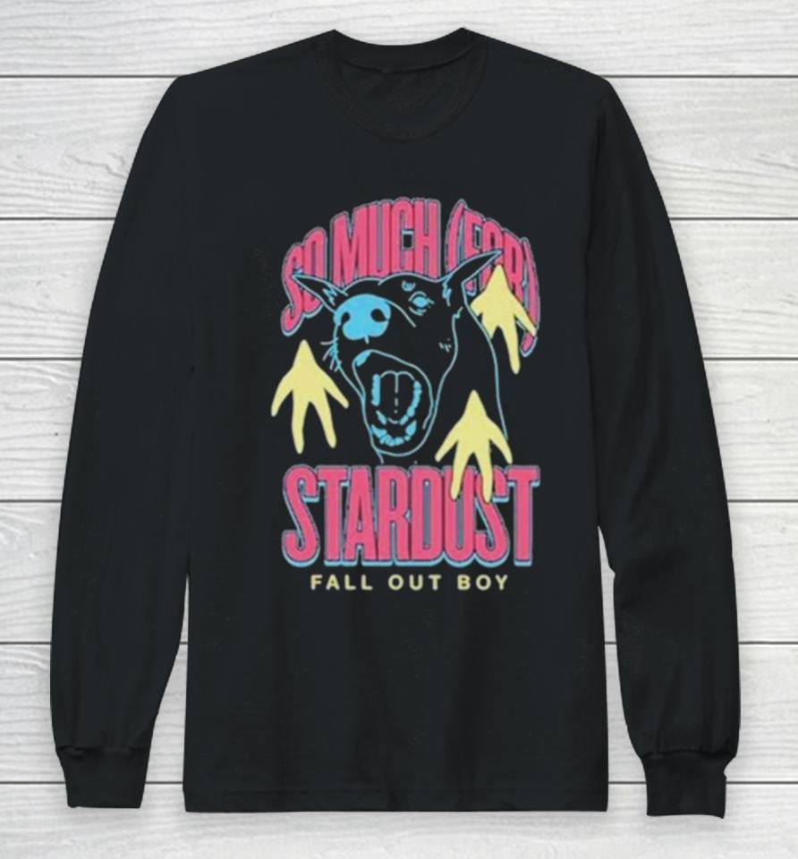 So Much For Stardust Fall Out Boy Long Sleeve T-Shirt