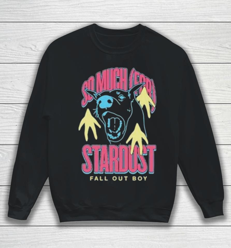 So Much For Stardust Fall Out Boy Sweatshirt