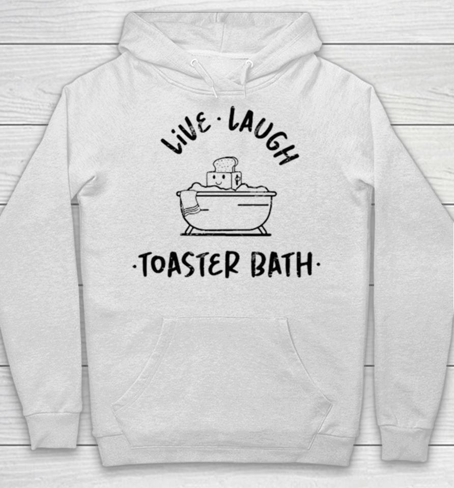 Soap Live Laugh Toaster Bath Hoodie