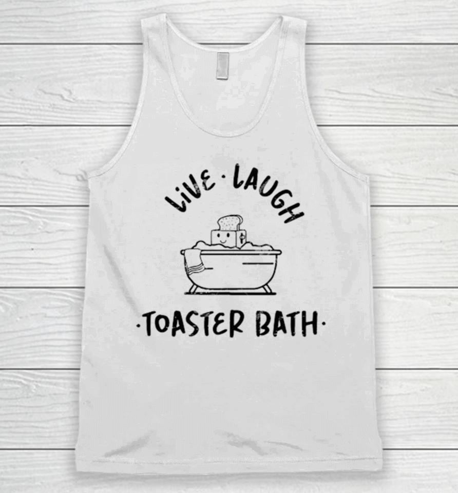 Soap Live Laugh Toaster Bath Unisex Tank Top