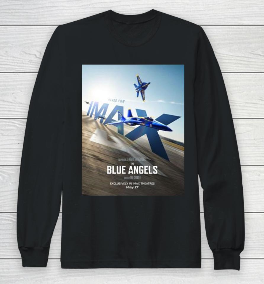 Soar To The Big Screen And Experience The Blue Angels Exclusively In Imax Theatres On May 17 2024 Long Sleeve T-Shirt