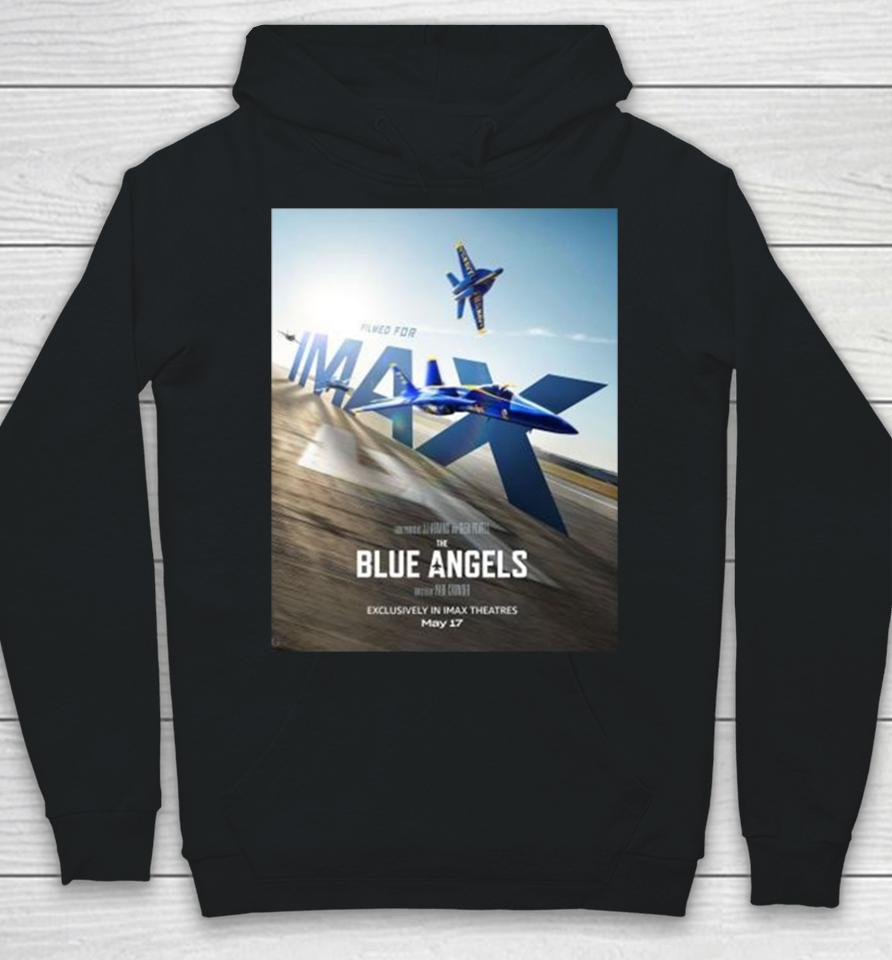 Soar To The Big Screen And Experience The Blue Angels Exclusively In Imax Theatres On May 17 2024 Hoodie