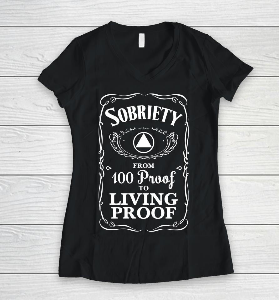 Sobriety Anniversary Living Proof Na Aa Recovery Women V-Neck T-Shirt