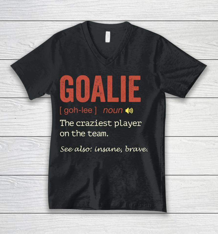 Soccer Goalie Hockey Goalkeeper Goaltender Definition Unisex V-Neck T-Shirt