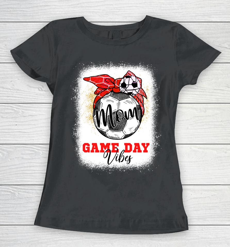 Soccer Mom Bleached Bun Mothers Day Soccer Mom Game Day Vibe Women T-Shirt