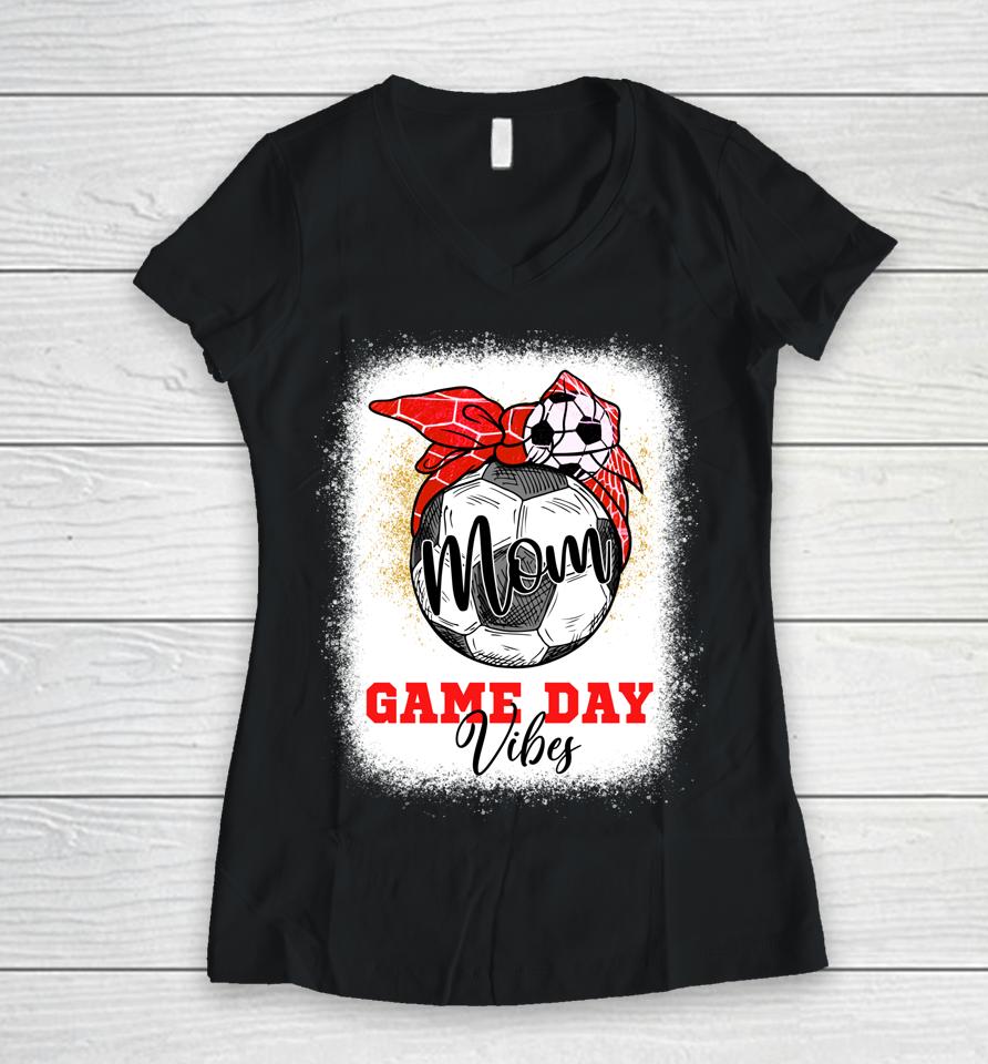 Soccer Mom Bleached Bun Mothers Day Soccer Mom Game Day Vibe Women V-Neck T-Shirt