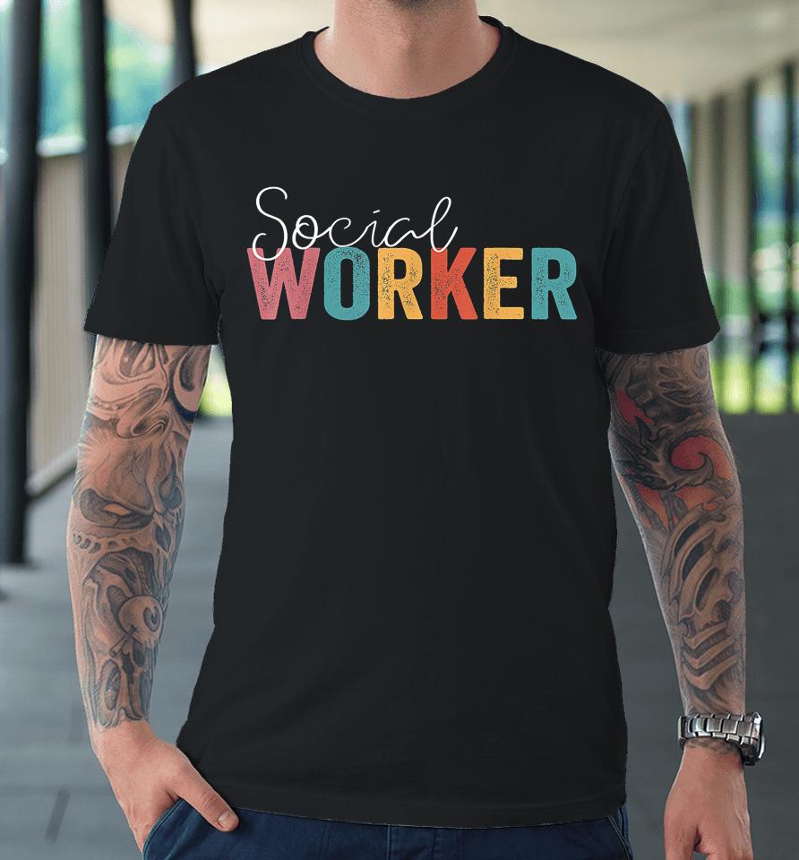 Social Worker Vintage Funny Job Title School Worker Premium T-Shirt