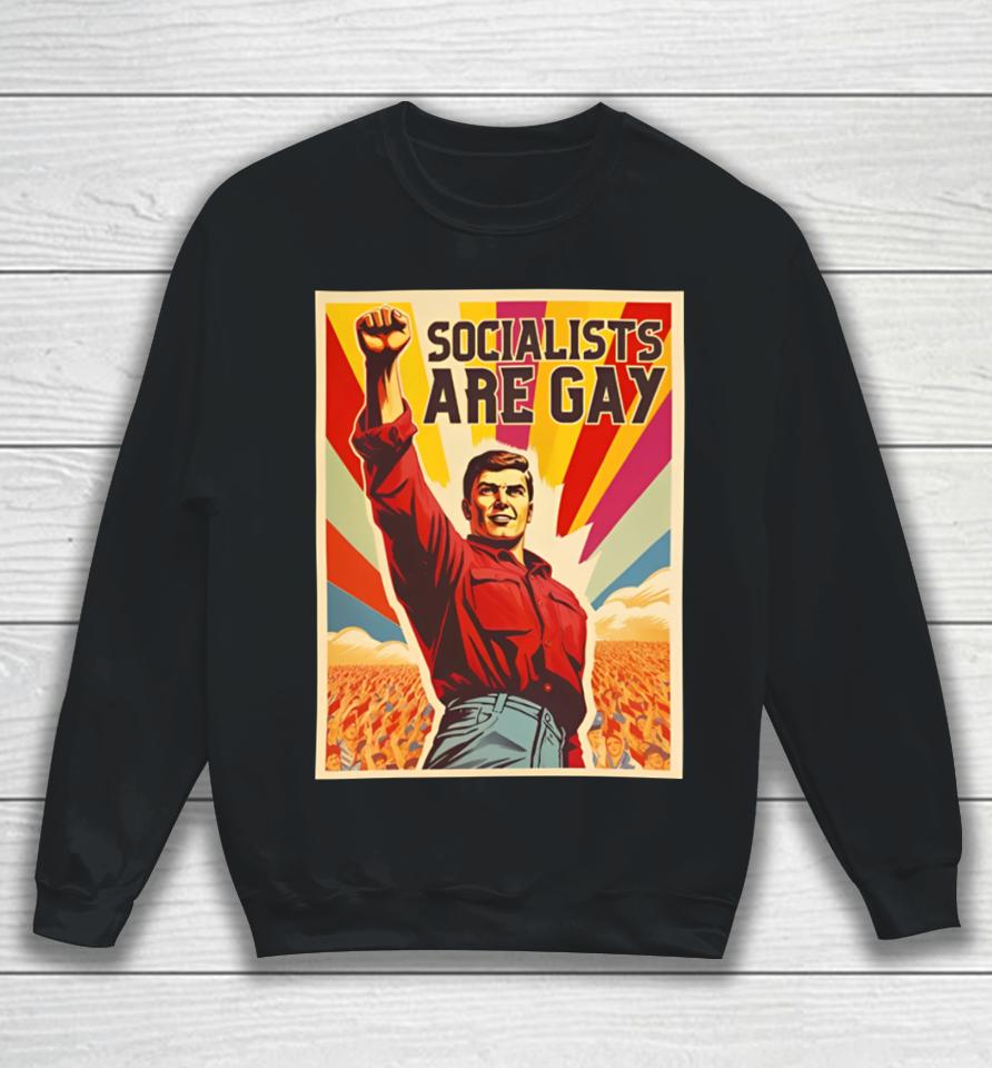 Socialists Are Gay Crewneck Sweatshirt