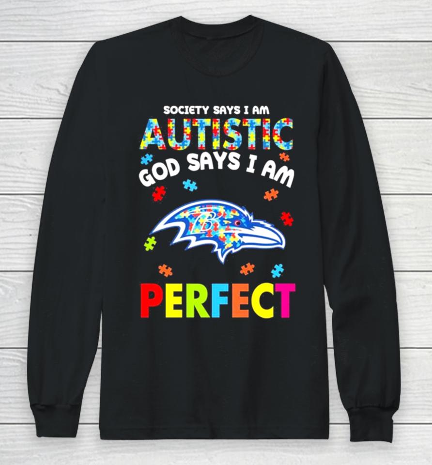 Society Says I Am Autism God Says I Am Baltimore Ravens Perfect Long Sleeve T-Shirt