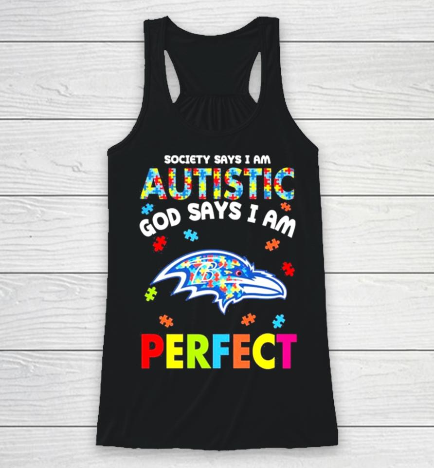 Society Says I Am Autism God Says I Am Baltimore Ravens Perfect Racerback Tank