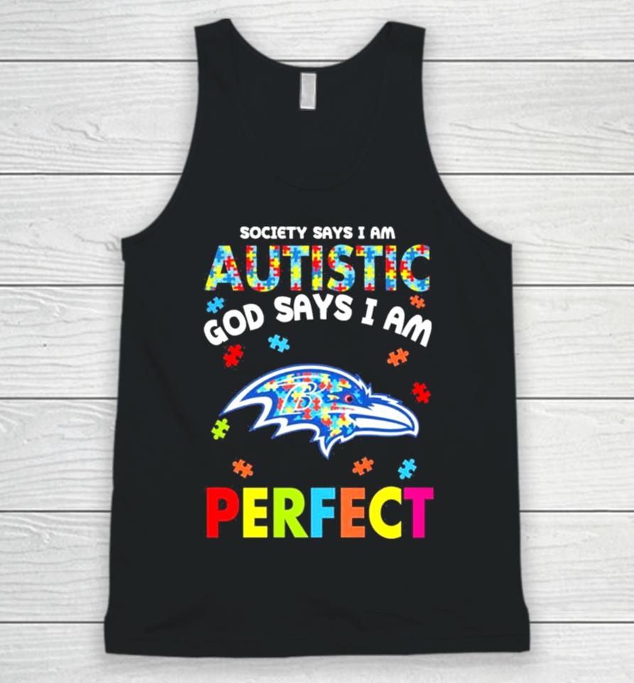 Society Says I Am Autism God Says I Am Baltimore Ravens Perfect Unisex Tank Top