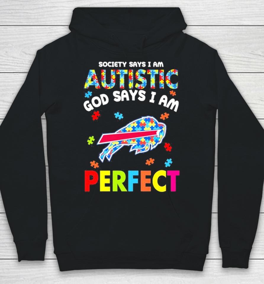 Society Says I Am Autism God Says I Am Buffalo Bills Perfect Hoodie