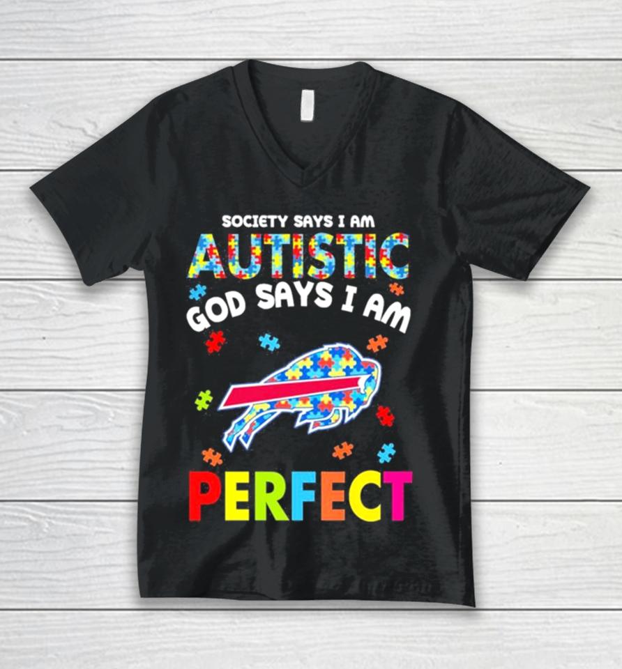 Society Says I Am Autism God Says I Am Buffalo Bills Perfect Unisex V-Neck T-Shirt