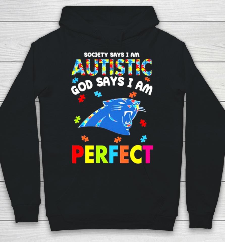 Society Says I Am Autism God Says I Am Carolina Panthers Perfect Hoodie