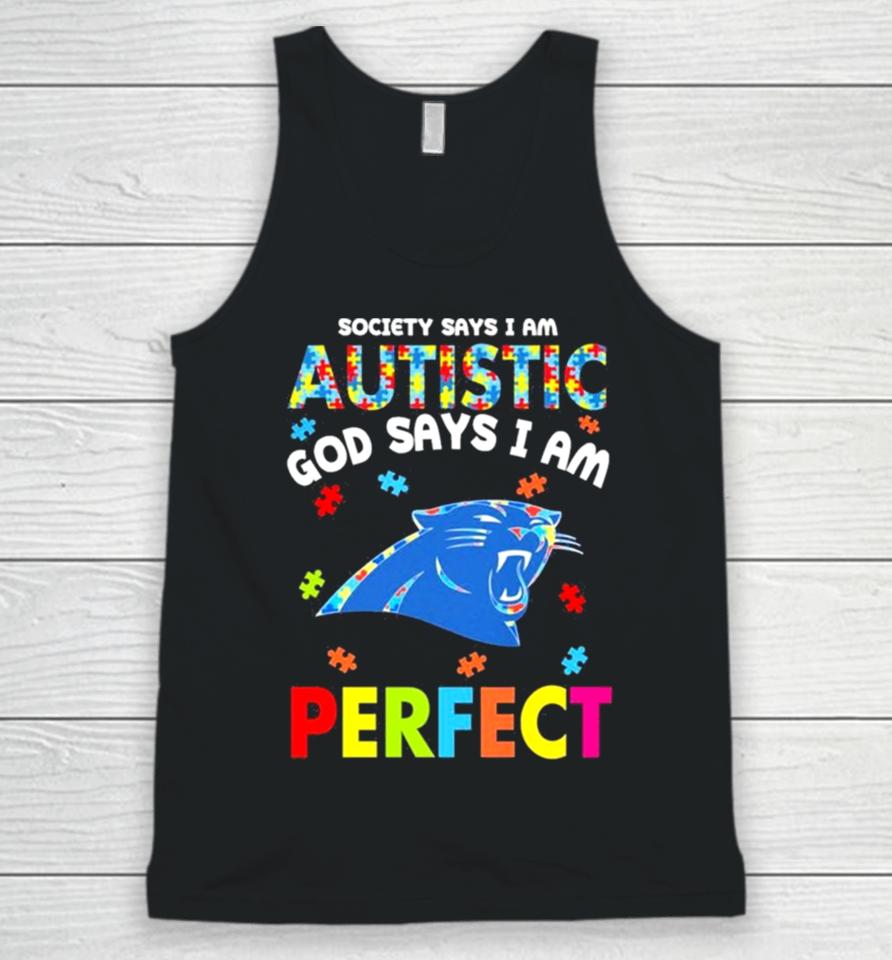 Society Says I Am Autism God Says I Am Carolina Panthers Perfect Unisex Tank Top