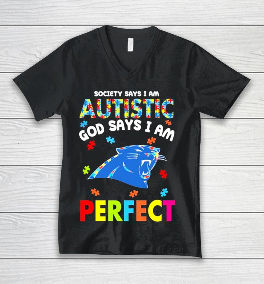 Society Says I Am Autism God Says I Am Carolina Panthers Perfect Unisex V-Neck T-Shirt