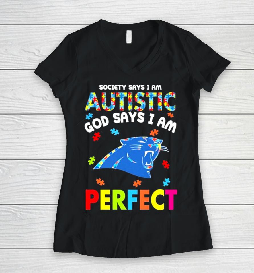Society Says I Am Autism God Says I Am Carolina Panthers Perfect Women V-Neck T-Shirt