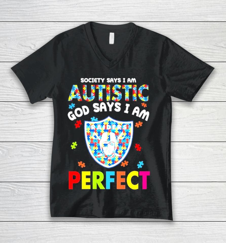 Society Says I Am Autism God Says I Am Las Vegas Raiders Perfect Unisex V-Neck T-Shirt