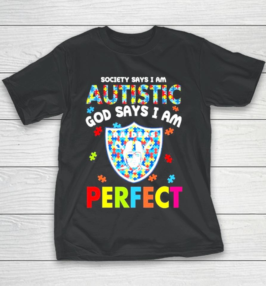 Society Says I Am Autism God Says I Am Las Vegas Raiders Perfect Youth T-Shirt