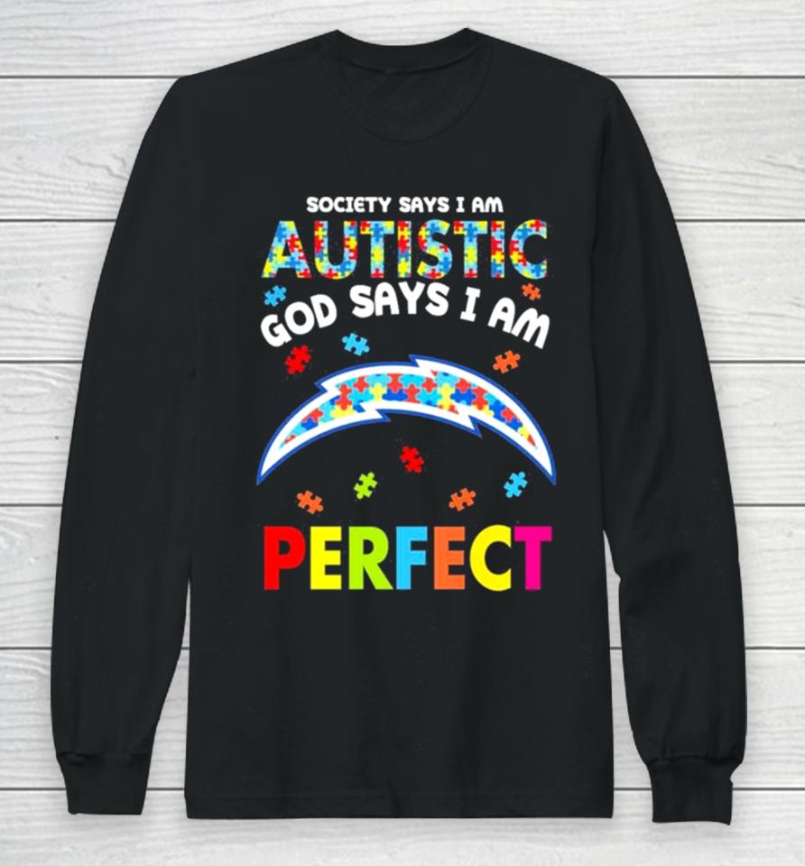 Society Says I Am Autism God Says I Am Los Angeles Chargers Perfect Long Sleeve T-Shirt