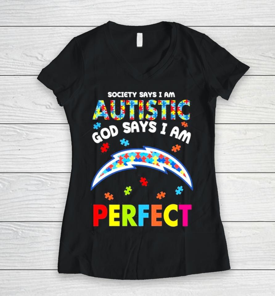 Society Says I Am Autism God Says I Am Los Angeles Chargers Perfect Women V-Neck T-Shirt