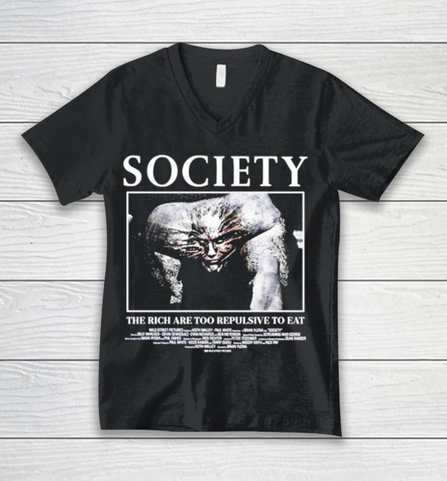 Society The Rich Are Too Repulsive To Eat Unisex V-Neck T-Shirt